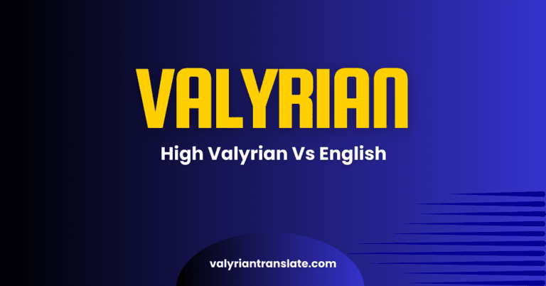 High Valyrian vs English: Why Direct Translation Often Fails