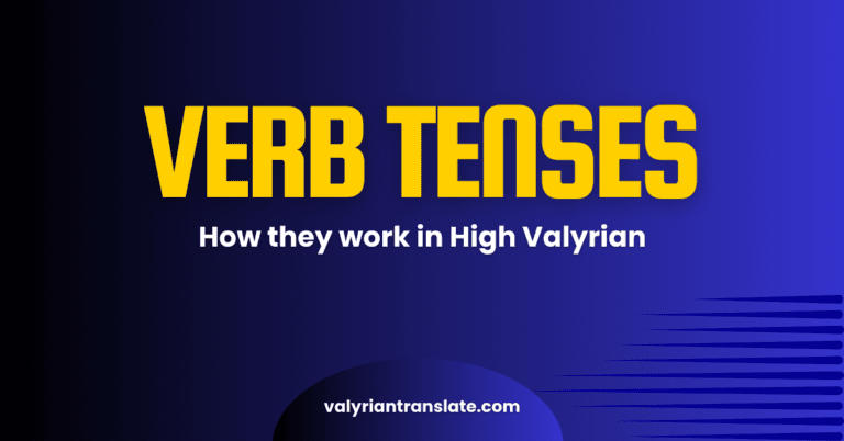 Understand High Valyrian Verb Tenses in Real Use
